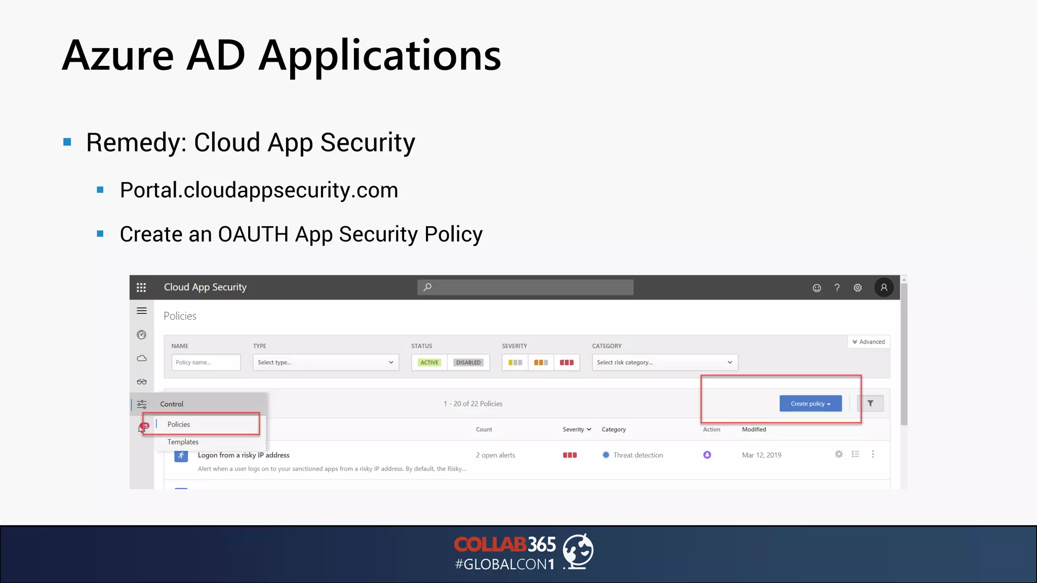 Azure AD Applications
▪ Remedy: Cloud App Security
▪ Portal.cloudappsecurity.com
▪ Create an OAUTH App Security Policy
 