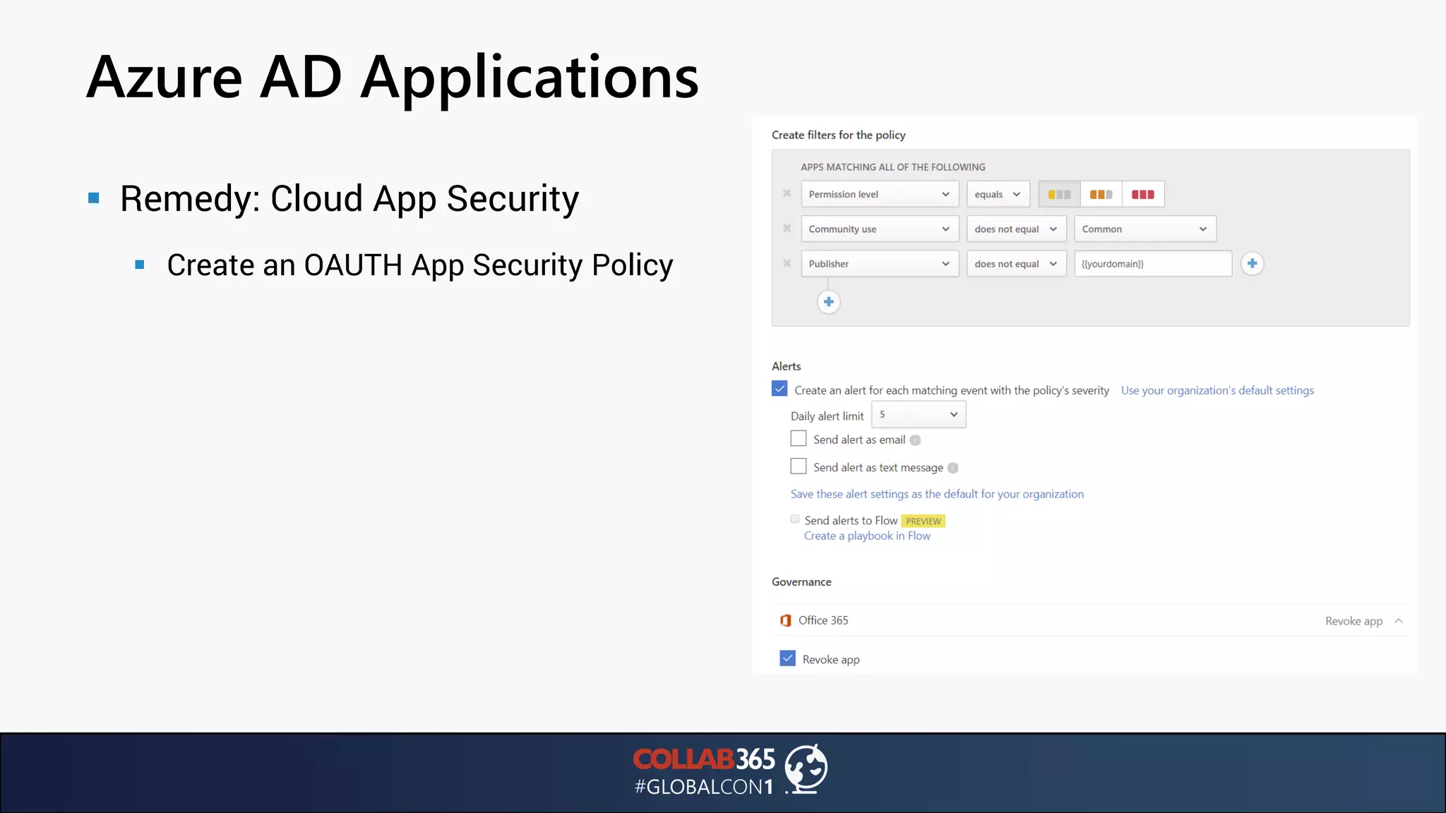 Azure AD Applications
▪ Remedy: Cloud App Security
▪ Create an OAUTH App Security Policy
 