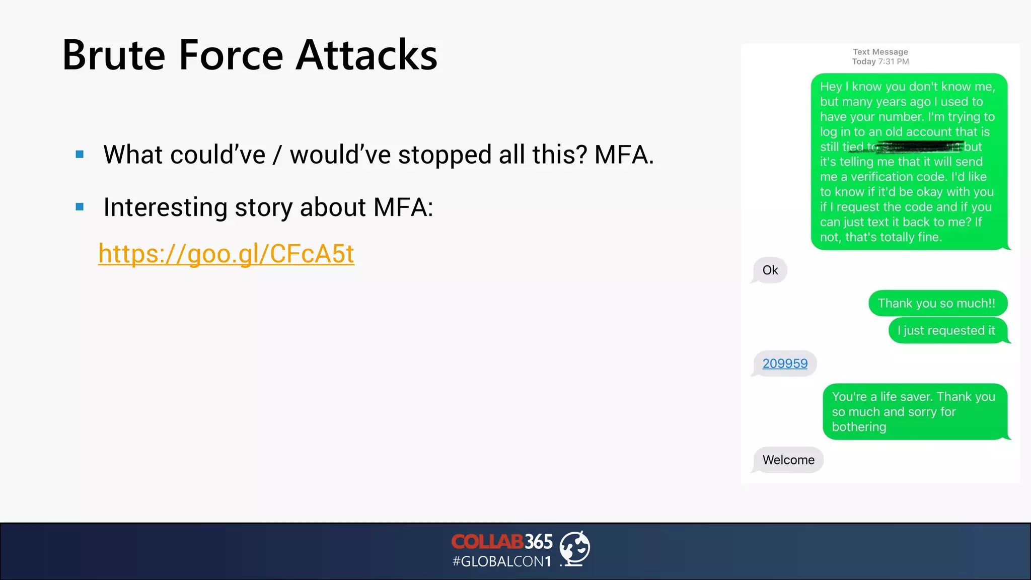 Brute Force Attacks
▪ What could’ve / would’ve stopped all this? MFA.
▪ Interesting story about MFA:
https://goo.gl/CFcA5t
 