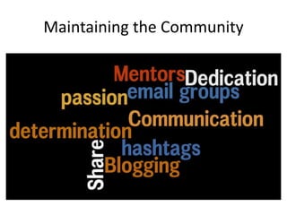 Maintaining the Community
 