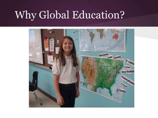 Why Global Education?
 