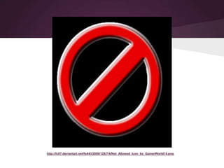 http://fc07.deviantart.net/fs44/i/2009/129/7/4/Not_Allowed_Icon_by_GamerWorld14.png
 
