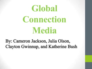 Global
Connection
Media
 