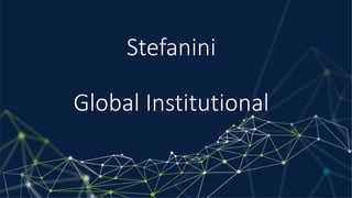 Stefanini
Global Institutional
 
