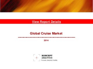 Global Cruise Market
-----------------------------------------------------
2014
View Report Details
 
