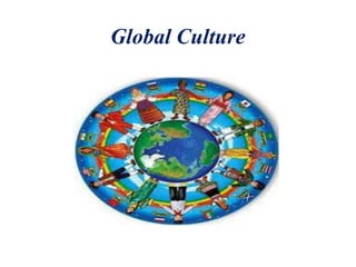 Global Culture
 