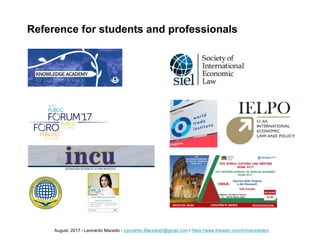 Reference for students and professionals
August, 2017 - Leonardo Macedo - Leonardo.Macedobr@gmail.com / https://www.linkedin.com/in/macedoleo/
 