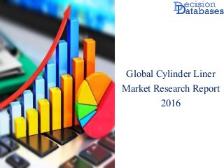 Global Cylinder Liner
Market Research Report
2016
 
