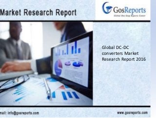 Global DC-DC
converters Market
Research Report 2016
 