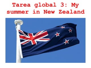 Tarea global 3: My
summer in New Zealand
 