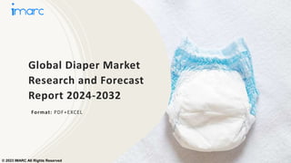 Global Diaper Market
Research and Forecast
Report 2024-2032
Format: PDF+EXCEL
© 2023 IMARC All Rights Reserved
 