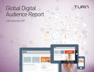 Global Digital
Audience Report
July to September 2013

COUPO
N

 