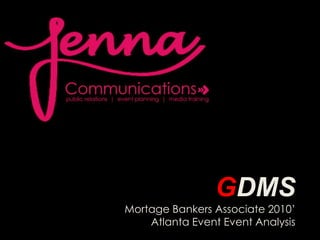 GDMS Mortage Bankers Associate 2010’ Atlanta Event Event Analysis 