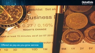 Offered as pay-as-you-grow service
 