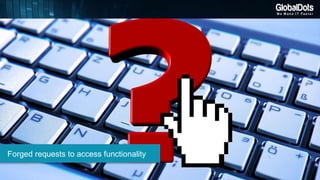 Forged requests to access functionality
 