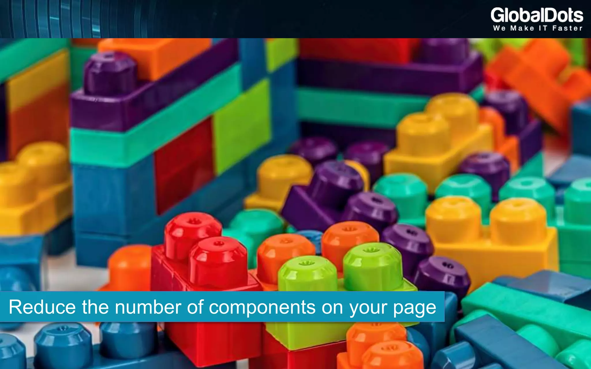 Reduce the number of components on your page
 