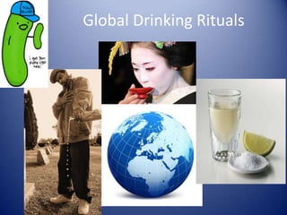 Global Drinking Rituals 