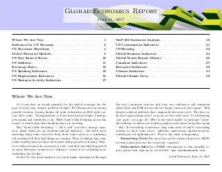 ....
Global Economics Report
June 11, 2017
Where We Are Now . . . . . . . . . . . . . . . . . . . . . . . 1
Indicators for US Economy . . . . . . . . . . . . . . . . . . . 2
US Economic Heartbeat . . . . . . . . . . . . . . . . . . . . . 4
Global Financial Markets . . . . . . . . . . . . . . . . . . . . 5
US Key Interest Rates . . . . . . . . . . . . . . . . . . . . . . 10
US Inﬂation . . . . . . . . . . . . . . . . . . . . . . . . . . . . . 11
Exchange Rates . . . . . . . . . . . . . . . . . . . . . . . . . . 12
US Banking Indicators . . . . . . . . . . . . . . . . . . . . . . 13
US Employment Indicators . . . . . . . . . . . . . . . . . . . 15
US Business Activity Indicators . . . . . . . . . . . . . . . . 17
S&P 500 Sentiment Analysis . . . . . . . . . . . . . . . . . . 18
US Consumption Indicators . . . . . . . . . . . . . . . . . . 21
US Housing . . . . . . . . . . . . . . . . . . . . . . . . . . . . . 22
Global Business Indicators . . . . . . . . . . . . . . . . . . . 24
Global Trade/Export Metrics . . . . . . . . . . . . . . . . . 26
Canadian Indicators . . . . . . . . . . . . . . . . . . . . . . . 27
European Indicators . . . . . . . . . . . . . . . . . . . . . . . 29
Chinese Indicators . . . . . . . . . . . . . . . . . . . . . . . . 31
Global Climate Data . . . . . . . . . . . . . . . . . . . . . . . 32
Where We Are Now
It’s been slow an steady upwards for the global economy for the
past several years, despite political turmoil. The Eurozone is in strong
growth territory, having shaken oﬀ peak exhaustion in 2013 with var-
ious debt crises. Unemployment is down from historic highs, business
is booming and sentiment is up. With bond yields declining across the
board, it would seem that breakup fears are receding.
But “bond yields declining” = “all is well” is itself a strange equa-
tion. Bond yields are an excellent forward indicator – the yield curve
inverting (long term rates less than short term rates) is a screaming
red warning bell that bad things are coming. Thus, declining long term
yields usually indicates that the market things growth is slowing. How-
ever yields also provide a measure of risk – and that was what happened
in many Eurozone countries as “riskiness” seems to be subsiding now,
explaining the decline.
In the US, the stock market is at record highs, sentiment is through
the roof (consumer surveys and even our conference call sentiment
shows this) and PMI surveys all say “happy times are here again”. This
despite political gridlock that commands the news cycle. The lone in-
dicator saying things aren’t so good are the yield curve. It is ﬂattening
(not good - see page 10). Why is the bond market so unhappy? Liter-
ally trillions of dollars are betting against good times being here again
– why? If everything is awesome, long term rates should be increasing
relative to short term rates – inﬂation expectations should increase,
resulting in fed tightening etc. That is not what is happening.
Formatting Notes The grey bars on the various charts are OECD
recession indicators for the respective countries.
Subscription Info For a FREE subscription to this monthly re-
port, please visit sign up at our website: www.lairdresearch.com
Laird Research, June 11, 2017
 
