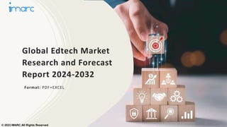 Global Edtech Market
Research and Forecast
Report 2024-2032
Format: PDF+EXCEL
© 2023 IMARC All Rights Reserved
 