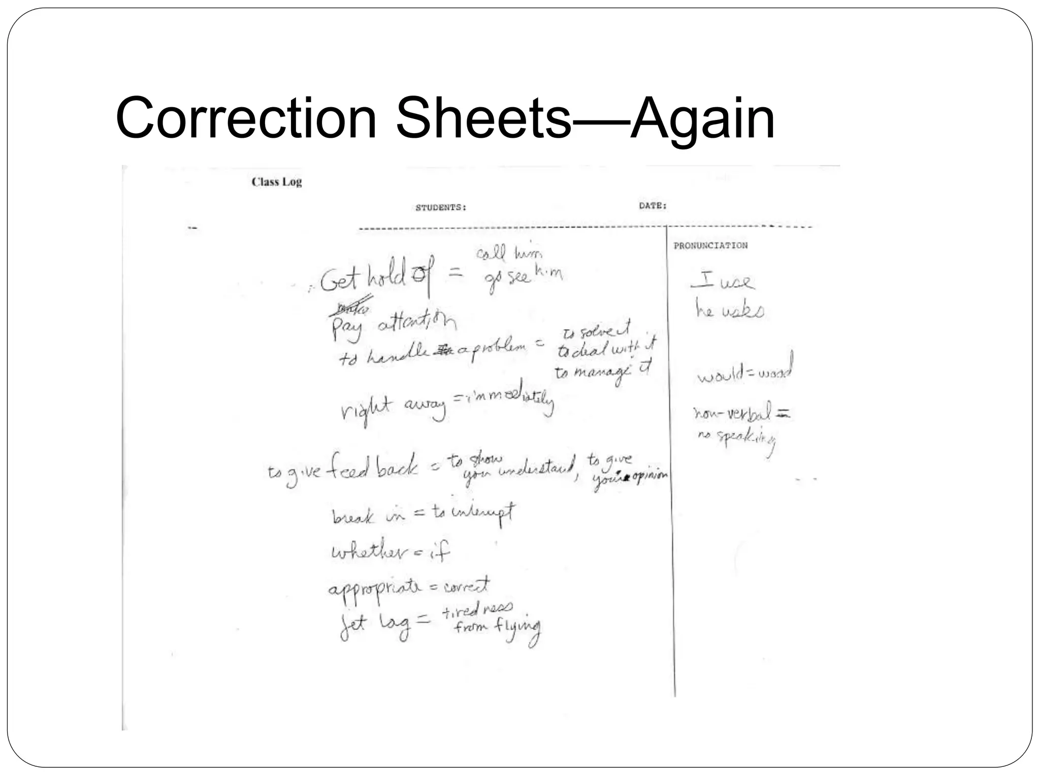 Correction Sheets—Again
 