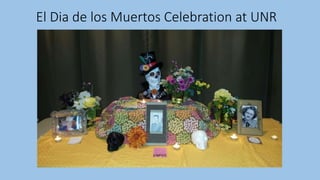 El Dia de los Muertos Celebration at UNR
 