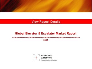 Global Elevator & Escalator Market Report
---------------------------------------------------------------
2013
View Report Details
 
