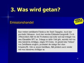 3. Was wird getan?

Emissionshandel




                     42
 