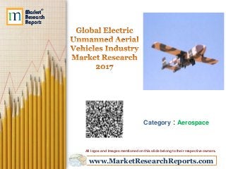 www.MarketResearchReports.com
Category : Aerospace
All logos and Images mentioned on this slide belong to their respective owners.
 