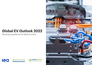Global EV Outlook 2022
Securing supplies for an electric future
 
