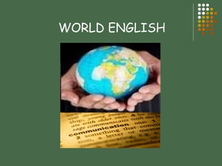 WORLD ENGLISH

 