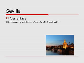 Sevilla
 Ver enlace
https://www.youtube.com/wath?v=NLAsoNknV0U
 