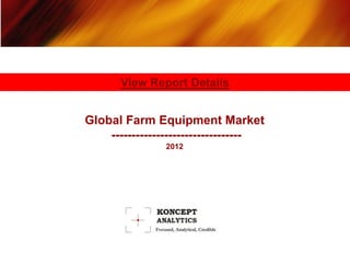 View Report Details


Global Farm Equipment Market
    --------------------------------
                2012
 