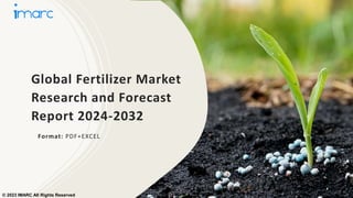Global Fertilizer Market
Research and Forecast
Report 2024-2032
Format: PDF+EXCEL
© 2023 IMARC All Rights Reserved
 