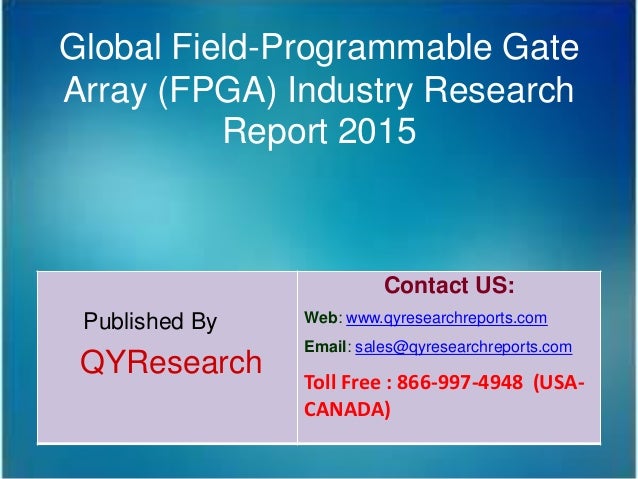 global field programmable gate array fpga market Global field programmable gate array market report, published by variant market research, forecast that the global market is expected to. global field programmable gate array fpga market Global field programmable gate array market report, published by variant market research, forecast that the global market is expected to.