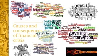 Causes and
consequences
of financial
crisis
 