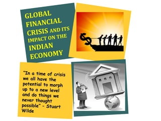 Global Financial Crisis And Its Impact On The Indian Economy | PPTX