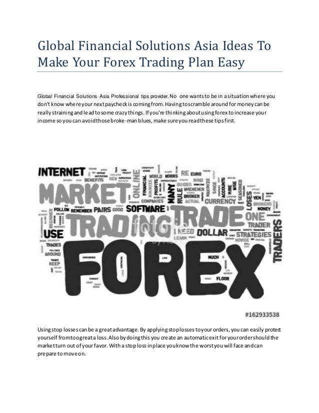 Global Financial Solutions Asia Ideas To Make Your Forex Trading Plan - 