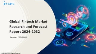 Global Fintech Market
Research and Forecast
Report 2024-2032
Format: PDF+EXCEL
© 2023 IMARC All Rights Reserved
 