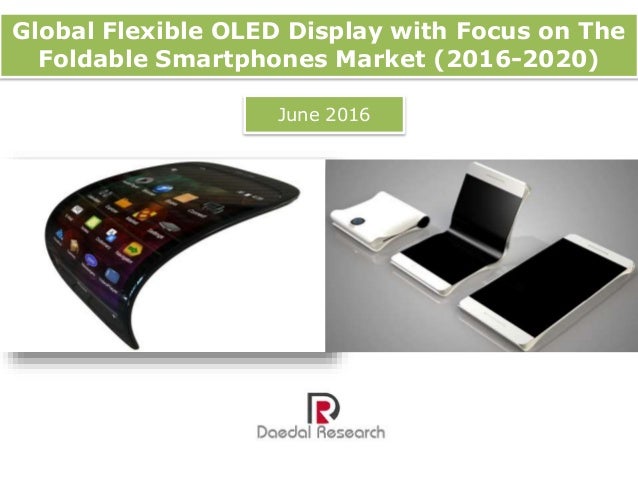 Global Flexible OLED Display with Focus on The Foldable Smartphones