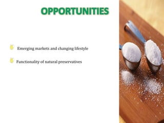 Emerging markets and changing lifestyle


Functionality of natural preservatives
 