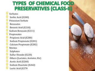Sorbates
Sorbic Acid (E200)
Potassium Sorbate
Benzoates
Benzoic Acid (E210)
Sodium Benzoate (E211)
Propionates
Propionic Acid (E280)
Sodium Propionate (E281)
Calcium Propionate (E282)
Nitrites
Sulphates
Sulfur Dioxide (E220)
Others (Lactates, Acetates, Etc)
Acetic Acid (E260)
Sodium Diacetate (E262)
Lactic Acid (E270
 