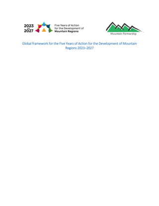 Global framework for the Five Years of Action for the Development of Mountain
Regions 2023–2027
 