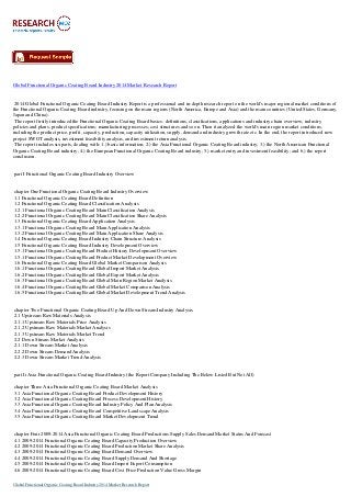 Global Functional Organic Coating Board Industry 2014 Market Research Report
2014 Global Functional Organic Coating Board Industry Report is a professional and in-depth research report on the world's major regional market conditions of
the Functional Organic Coating Board industry, focusing on the main regions (North America, Europe and Asia) and the main countries (United States, Germany,
Japan and China).
The report firstly introduced the Functional Organic Coating Board basics: definitions, classifications, applications and industry chain overview; industry
policies and plans; product specifications; manufacturing processes; cost structures and so on. Then it analyzed the world's main region market conditions,
including the product price, profit, capacity, production, capacity utilization, supply, demand and industry growth rate etc. In the end, the report introduced new
project SWOT analysis, investment feasibility analysis, and investment return analysis.
The report includes six parts, dealing with: 1.) basic information; 2.) the Asia Functional Organic Coating Board industry; 3.) the North American Functional
Organic Coating Board industry; 4.) the European Functional Organic Coating Board industry; 5.) market entry and investment feasibility; and 6.) the report
conclusion.
part I Functional Organic Coating Board Industry Overview
chapter One Functional Organic Coating Board Industry Overview
1.1 Functional Organic Coating Board Definition
1.2 Functional Organic Coating Board Classification Analysis
1.2.1 Functional Organic Coating Board Main Classification Analysis
1.2.2 Functional Organic Coating Board Main Classification Share Analysis
1.3 Functional Organic Coating Board Application Analysis
1.3.1 Functional Organic Coating Board Main Application Analysis
1.3.2 Functional Organic Coating Board Main Application Share Analysis
1.4 Functional Organic Coating Board Industry Chain Structure Analysis
1.5 Functional Organic Coating Board Industry Development Overview
1.5.1 Functional Organic Coating Board Product History Development Overview
1.5.1 Functional Organic Coating Board Product Market Development Overview
1.6 Functional Organic Coating Board Global Market Comparison Analysis
1.6.1 Functional Organic Coating Board Global Import Market Analysis
1.6.2 Functional Organic Coating Board Global Export Market Analysis
1.6.3 Functional Organic Coating Board Global Main Region Market Analysis
1.6.4 Functional Organic Coating Board Global Market Comparison Analysis
1.6.5 Functional Organic Coating Board Global Market Development Trend Analysis
chapter Two Functional Organic Coating Board Up And Down Stream Industry Analysis
2.1 Upstream Raw Materials Analysis
2.1.1 Upstream Raw Materials Price Analysis
2.1.2 Upstream Raw Materials Market Analysis
2.1.3 Upstream Raw Materials Market Trend
2.2 Down Stream Market Analysis
2.1.1 Down Stream Market Analysis
2.2.2 Down Stream Demand Analysis
2.2.3 Down Stream Market Trend Analysis
part Ii Asia Functional Organic Coating Board Industry (the Report Company Including The Below Listed But Not All)
chapter Three Asia Functional Organic Coating Board Market Analysis
3.1 Asia Functional Organic Coating Board Product Development History
3.2 Asia Functional Organic Coating Board Process Development History
3.3 Asia Functional Organic Coating Board Industry Policy And Plan Analysis
3.4 Asia Functional Organic Coating Board Competitive Landscape Analysis
3.5 Asia Functional Organic Coating Board Market Development Trend
chapter Four 2009-2014 Asia Functional Organic Coating Board Productions Supply Sales Demand Market Status And Forecast
4.1 2009-2014 Functional Organic Coating Board Capacity Production Overview
4.2 2009-2014 Functional Organic Coating Board Production Market Share Analysis
4.3 2009-2014 Functional Organic Coating Board Demand Overview
4.4 2009-2014 Functional Organic Coating Board Supply Demand And Shortage
4.5 2009-2014 Functional Organic Coating Board Import Export Consumption
4.6 2009-2014 Functional Organic Coating Board Cost Price Production Value Gross Margin
Global Functional Organic Coating Board Industry 2014 Market Research Report
 