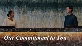Our Commitment to You
 