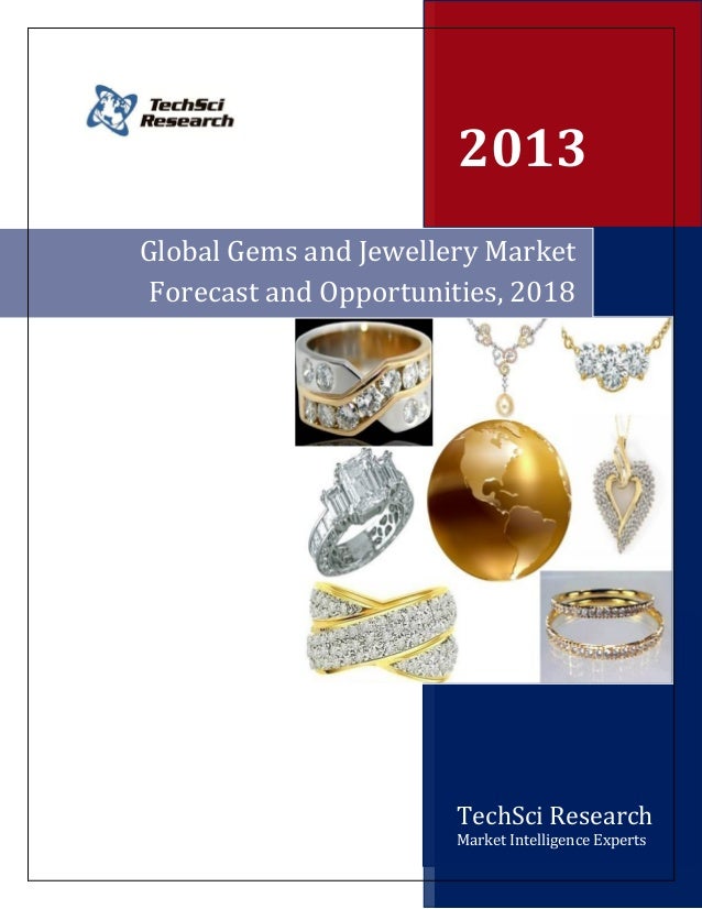 Global gems and jewellery market forecast and opportunities 2018