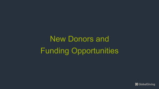 New Donors and
Funding Opportunities
 