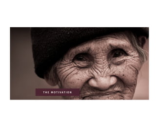 T H E M O T I V A T I O N 
 