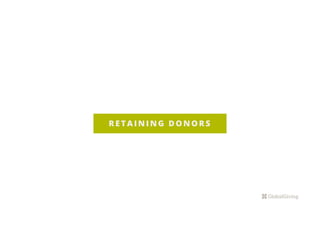 RETAINING DONORS
 