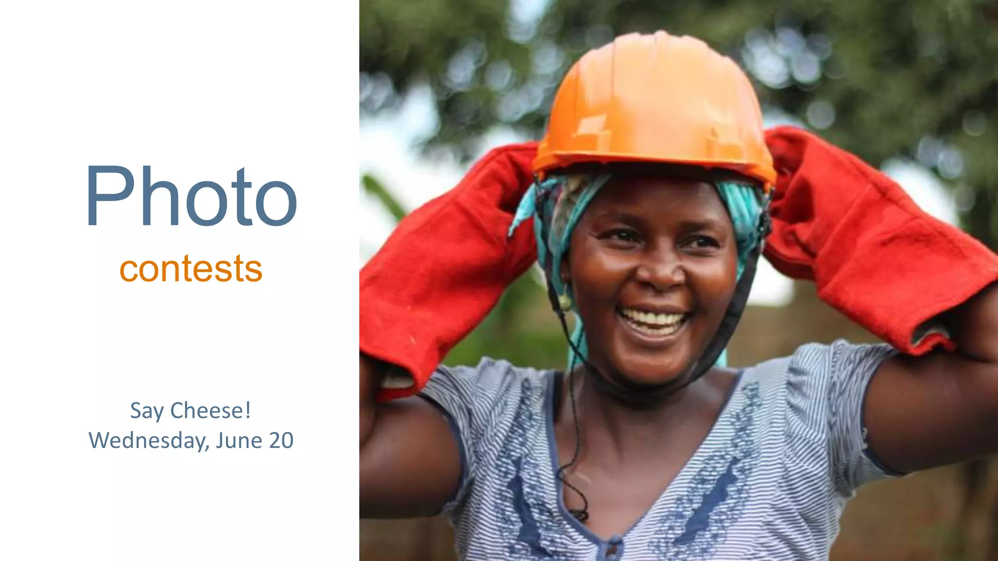 Photo
contests
Say Cheese!
Wednesday, June 20
 