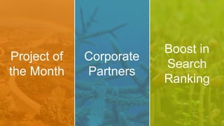 Project of
the Month
Corporate
Partners
Boost in
Search
Ranking
 